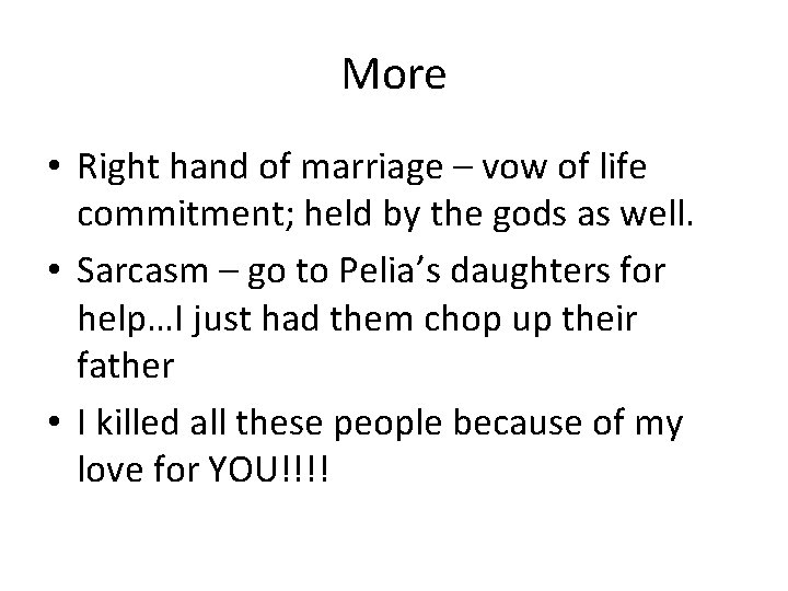 More • Right hand of marriage – vow of life commitment; held by the More • Right hand of marriage – vow of life commitment; held by the