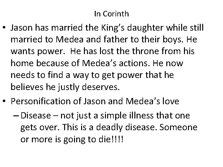 In Corinth • Jason has married the King’s daughter while still married to Medea In Corinth • Jason has married the King’s daughter while still married to Medea