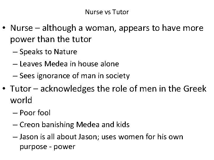 Nurse vs Tutor • Nurse – although a woman, appears to have more power Nurse vs Tutor • Nurse – although a woman, appears to have more power