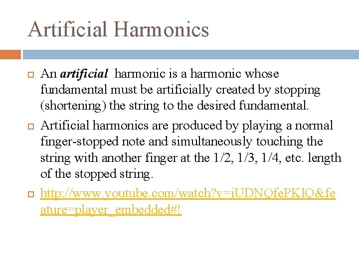 Artificial Harmonics An artificial harmonic is a harmonic whose fundamental must be artificially created Artificial Harmonics An artificial harmonic is a harmonic whose fundamental must be artificially created