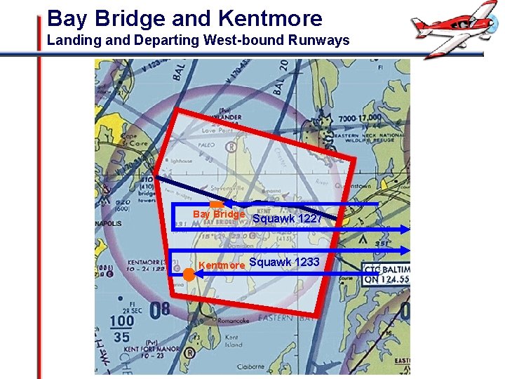 Bay Bridge and Kentmore Landing and Departing West-bound Runways Bay Bridge Squawk 1227 Kentmore