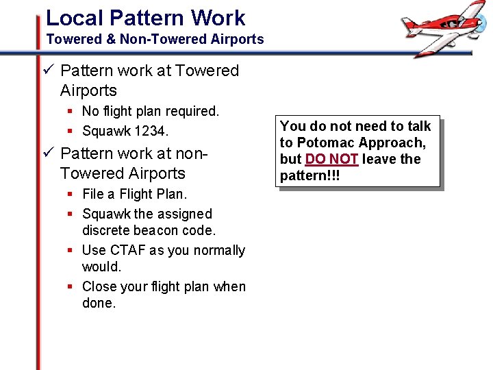 Local Pattern Work Towered & Non-Towered Airports ü Pattern work at Towered Airports §