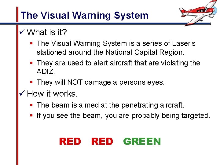 The Visual Warning System ü What is it? § The Visual Warning System is