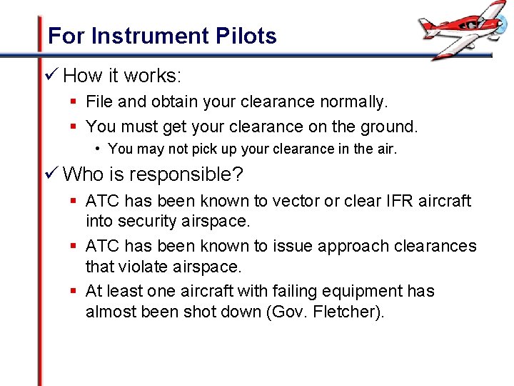 For Instrument Pilots ü How it works: § File and obtain your clearance normally.