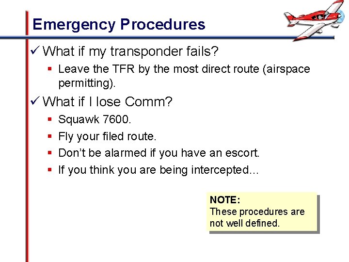 Emergency Procedures ü What if my transponder fails? § Leave the TFR by the