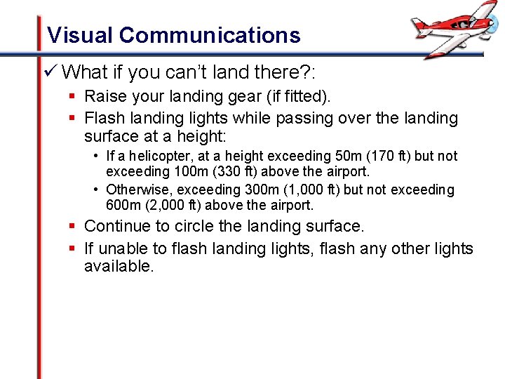 Visual Communications ü What if you can’t land there? : § Raise your landing