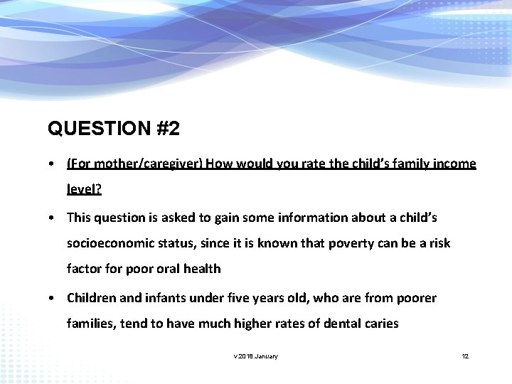 QUESTION #2 • (For mother/caregiver) How would you rate the child’s family income level?