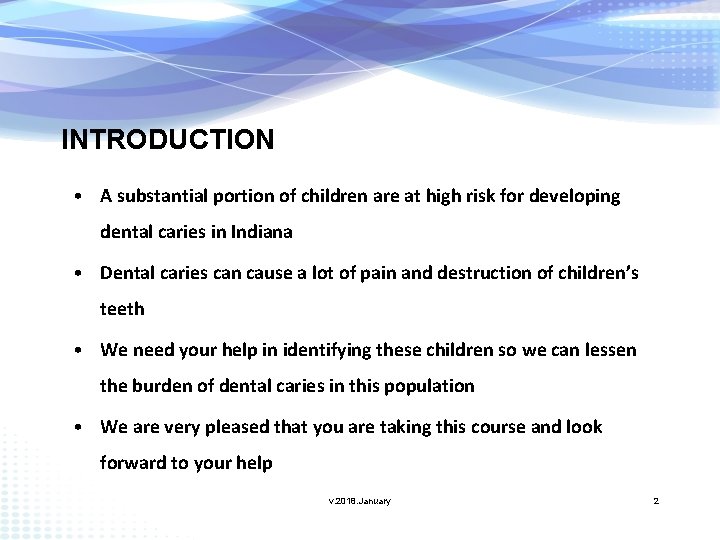 RISK ASSESSMENT FOR DENTAL CARIES AMONG INFANTS AND