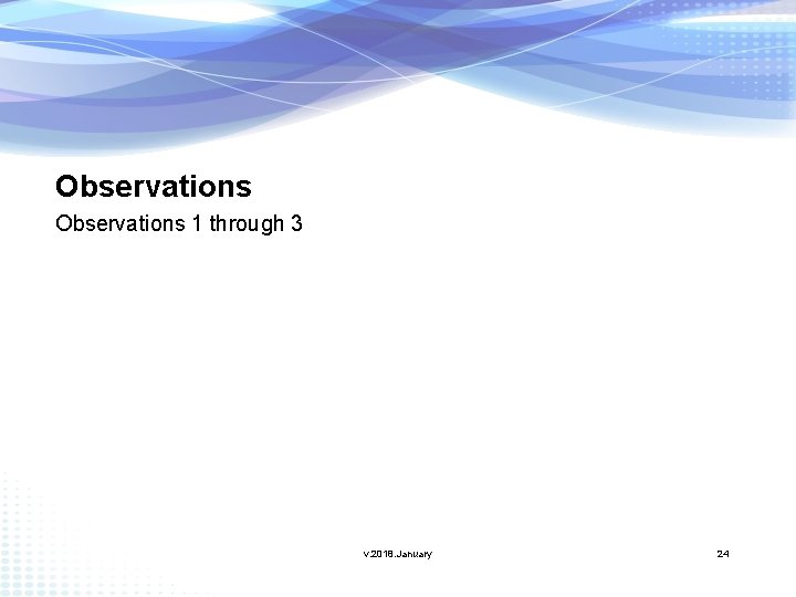 Observations 1 through 3 v. 2018. January 24 