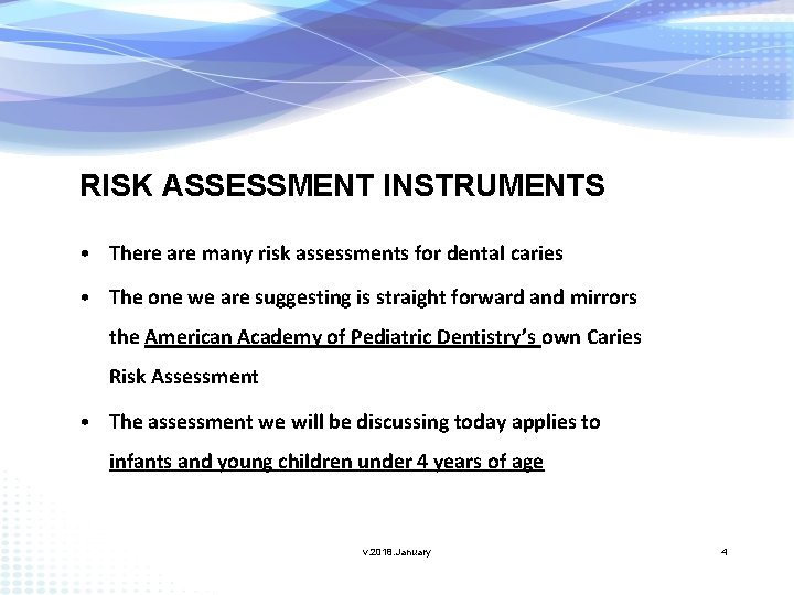 RISK ASSESSMENT FOR DENTAL CARIES AMONG INFANTS AND