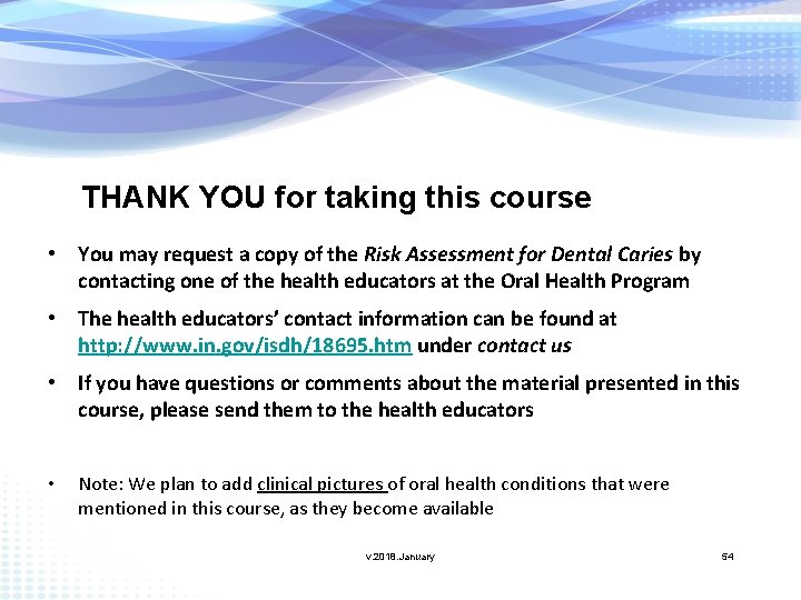 THANK YOU for taking this course • You may request a copy of the