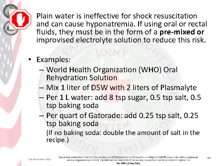 Plain water is ineffective for shock resuscitation and can cause hyponatremia. If using oral