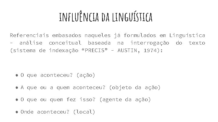 influência da linguística Referenciais embasados naqueles já formulados em Linguística - análise conceitual baseada