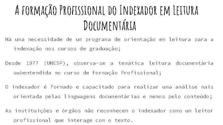 A formação Profissional do Indexador em Leitura Documentária Há uma necessidade de um programa