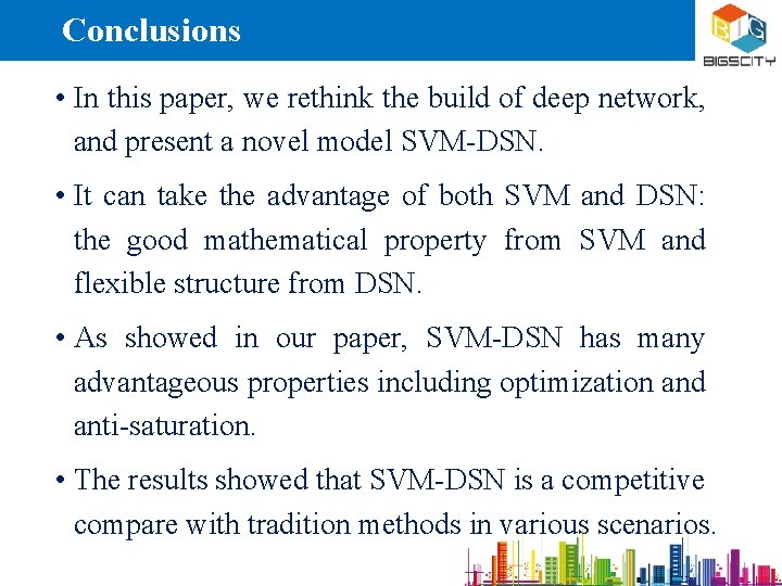 Conclusions • In this paper, we rethink the build of deep network, and present