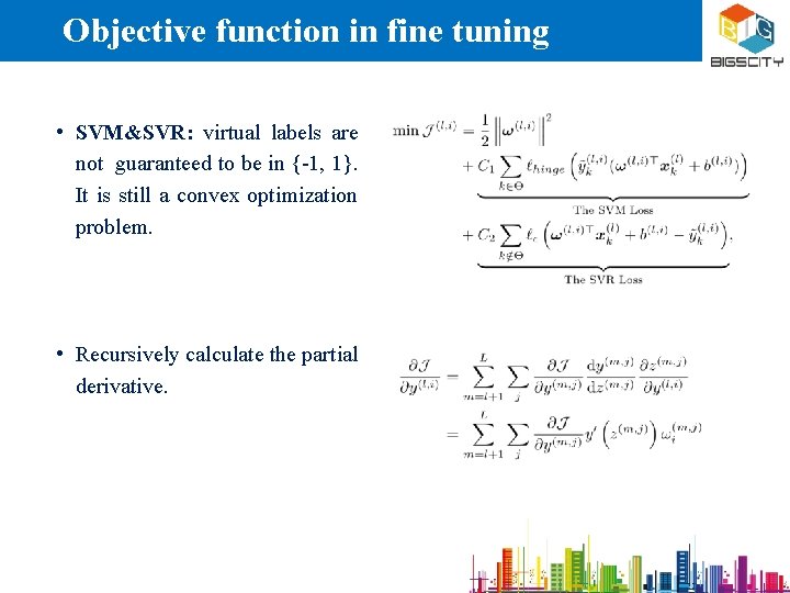 Objective function in fine tuning • SVM&SVR: virtual labels are not guaranteed to be