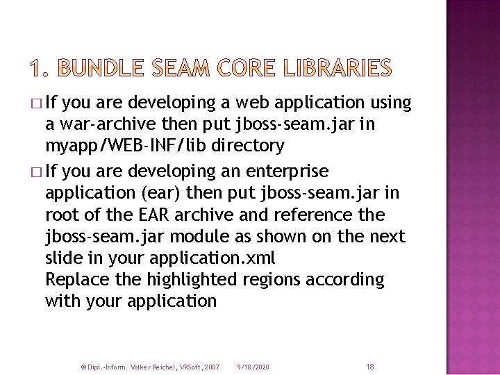 � If you are developing a web application using a war-archive then put jboss-seam.