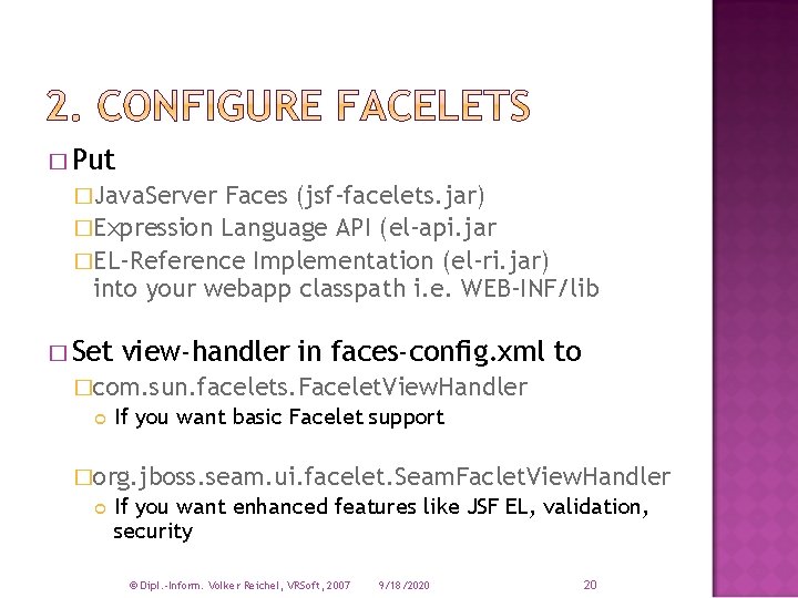 � Put �Java. Server Faces (jsf-facelets. jar) �Expression Language API (el-api. jar �EL-Reference Implementation