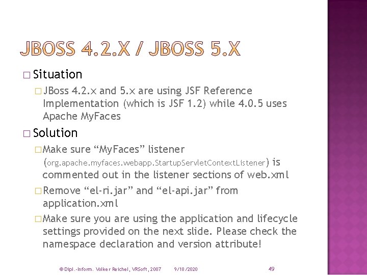 � Situation � JBoss 4. 2. x and 5. x are using JSF Reference