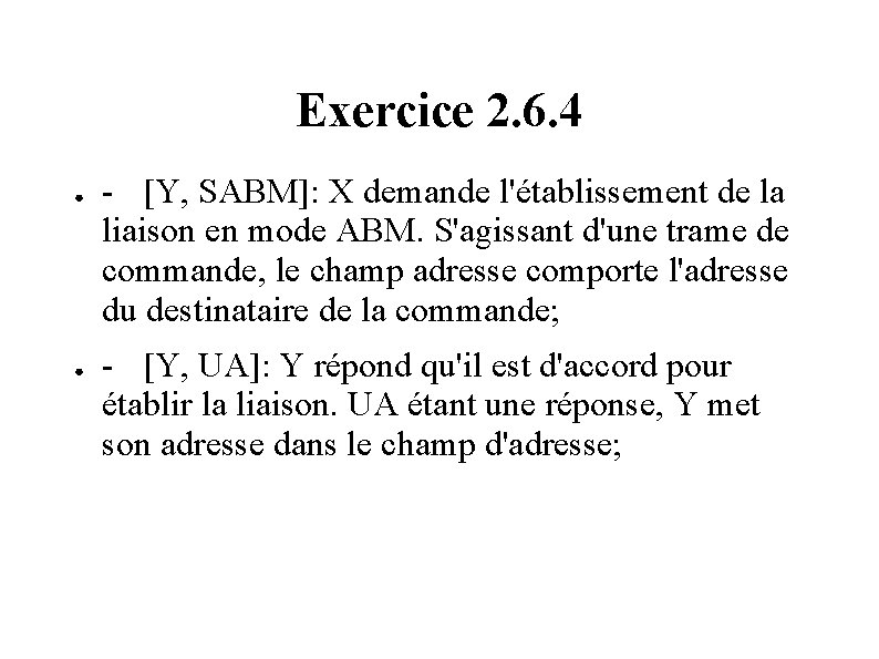 Exercice 2. 6. 4 ● ● - [Y, SABM]: X demande l'établissement de la