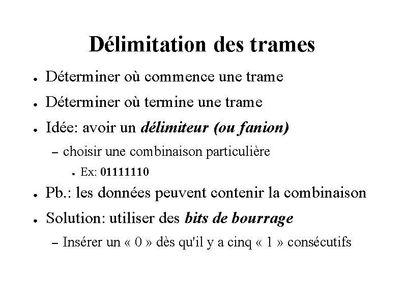 Délimitation des trames ● Déterminer où commence une trame ● Déterminer où termine une Délimitation des trames ● Déterminer où commence une trame ● Déterminer où termine une