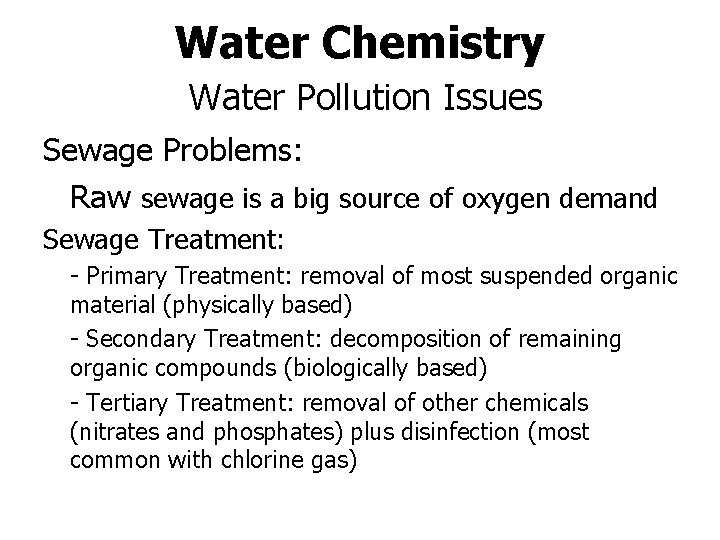 Water Chemistry Water Pollution Issues Sewage Problems: Raw sewage is a big source of