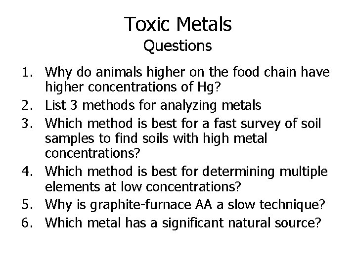 Toxic Metals Questions 1. Why do animals higher on the food chain have higher