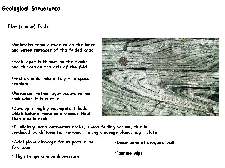 Geological Structures Flow (similar) Folds • Maintains same curvature on the inner and outer