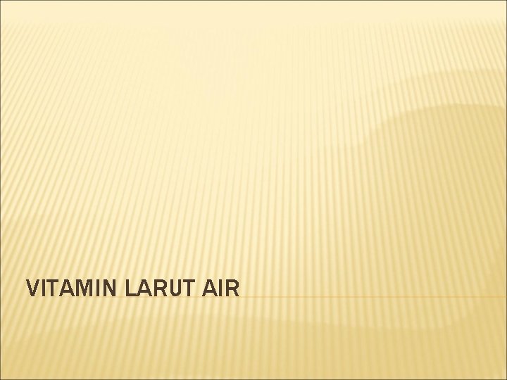 VITAMIN LARUT AIR 