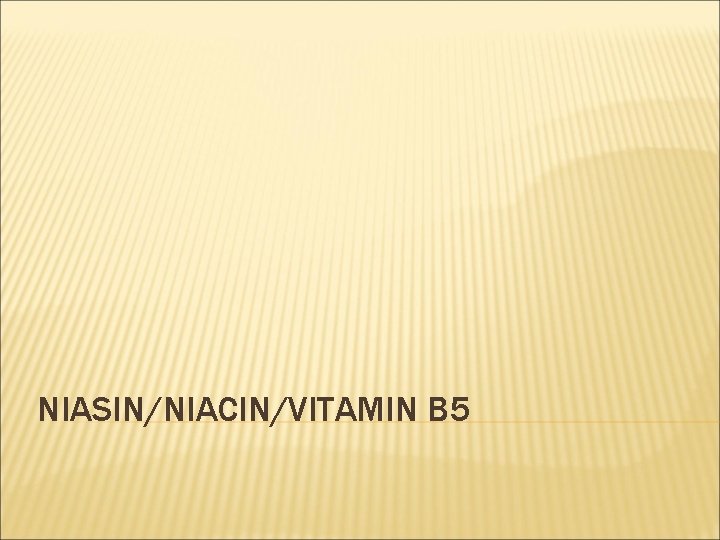 NIASIN/NIACIN/VITAMIN B 5 