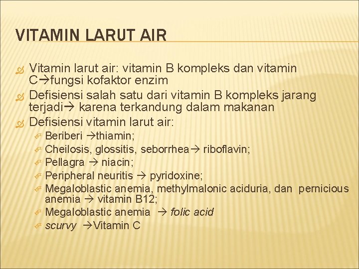 VITAMIN LARUT AIR Vitamin larut air: vitamin B kompleks dan vitamin C fungsi kofaktor