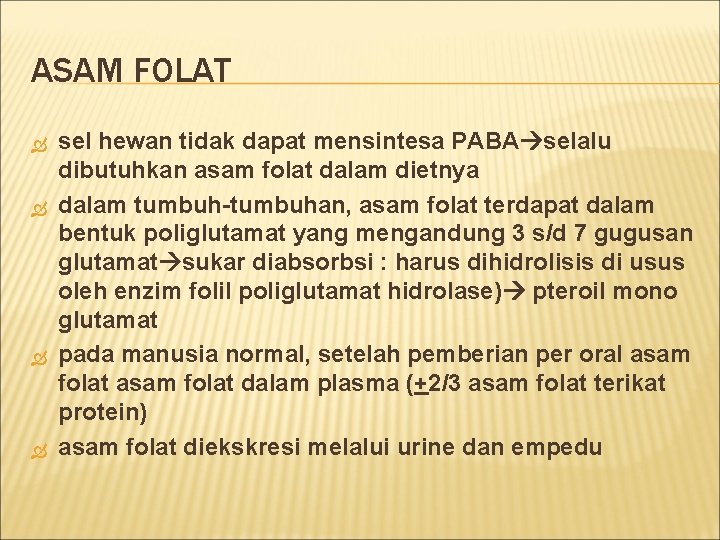 ASAM FOLAT sel hewan tidak dapat mensintesa PABA selalu dibutuhkan asam folat dalam dietnya