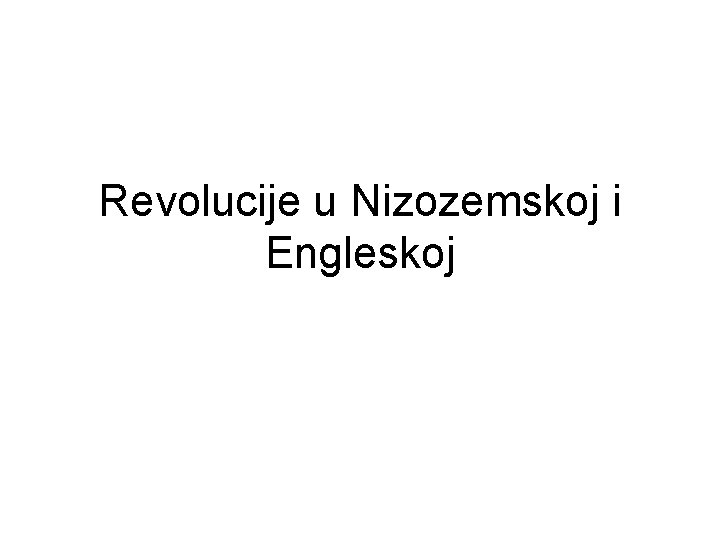 Revolucije u Nizozemskoj i Engleskoj 