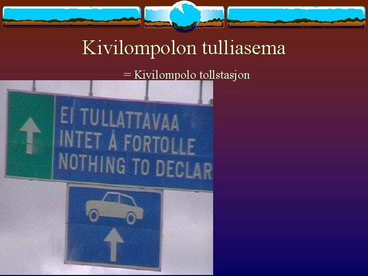 Kivilompolon tulliasema = Kivilompolo tollstasjon 