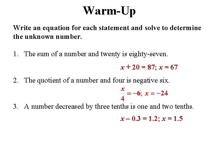 Warm-Up Write an equation for each statement and solve to determine the unknown number.