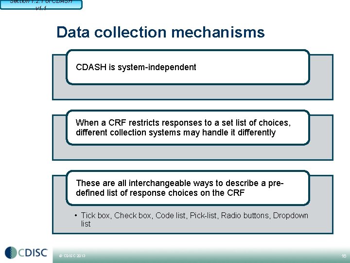 Section 1. 2. 1 of CDASH v 1. 1 Data collection mechanisms CDASH is Section 1. 2. 1 of CDASH v 1. 1 Data collection mechanisms CDASH is