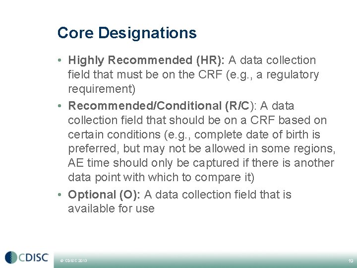 Core Designations • Highly Recommended (HR): A data collection field that must be on Core Designations • Highly Recommended (HR): A data collection field that must be on