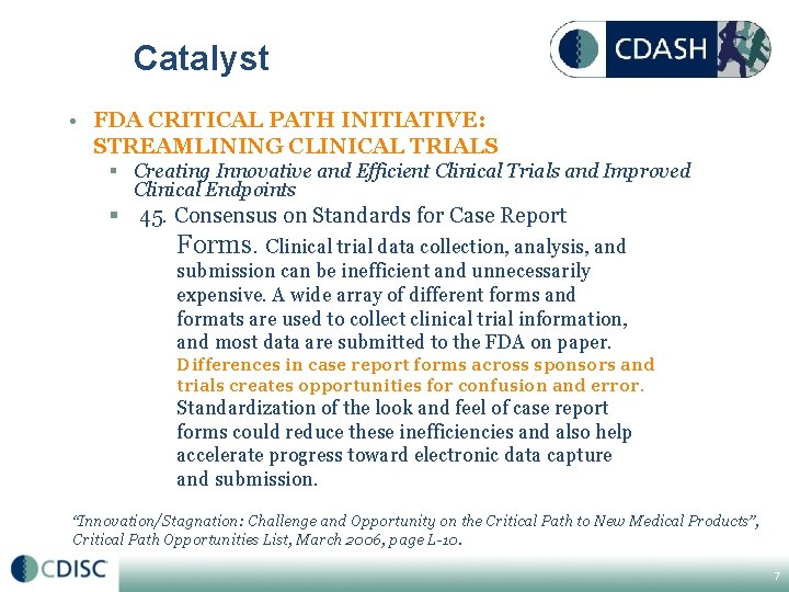 Catalyst • FDA CRITICAL PATH INITIATIVE: STREAMLINING CLINICAL TRIALS § Creating Innovative and Efficient Catalyst • FDA CRITICAL PATH INITIATIVE: STREAMLINING CLINICAL TRIALS § Creating Innovative and Efficient