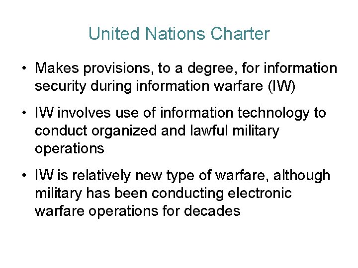 United Nations Charter • Makes provisions, to a degree, for information security during information