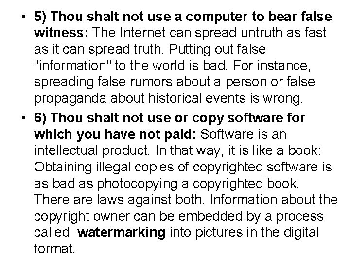  • 5) Thou shalt not use a computer to bear false witness: The