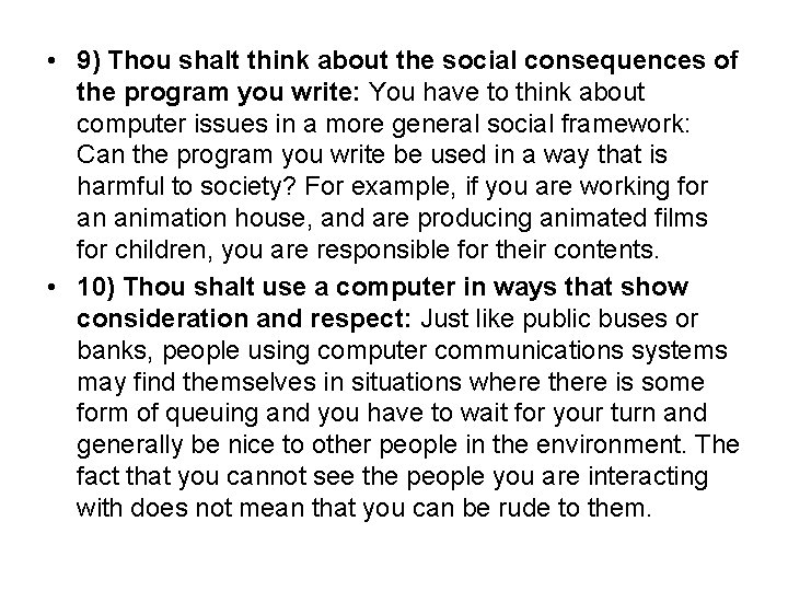  • 9) Thou shalt think about the social consequences of the program you