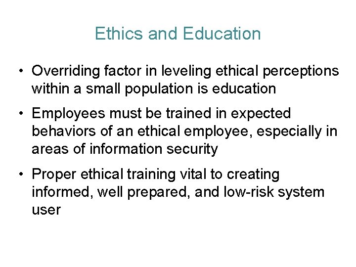 Ethics and Education • Overriding factor in leveling ethical perceptions within a small population