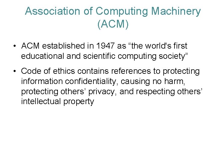 Association of Computing Machinery (ACM) • ACM established in 1947 as “the world's first