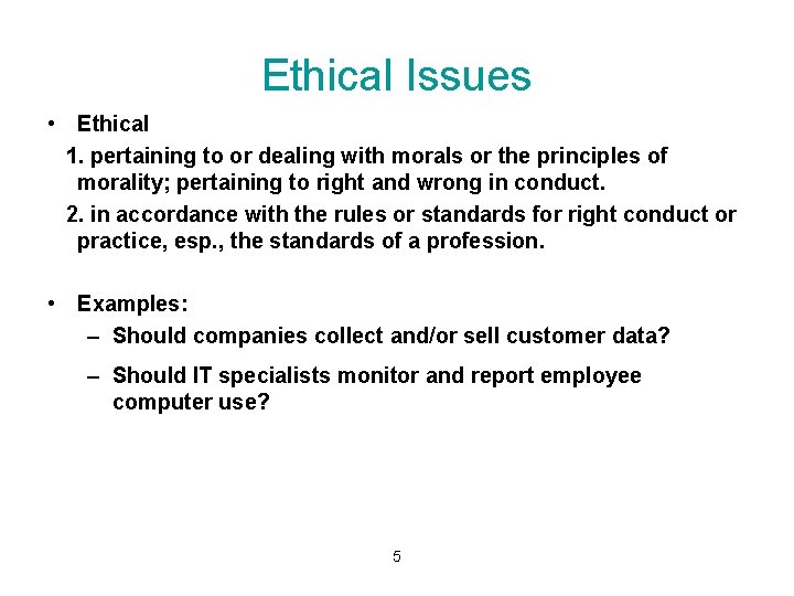 Ethical Issues • Ethical 1. pertaining to or dealing with morals or the principles