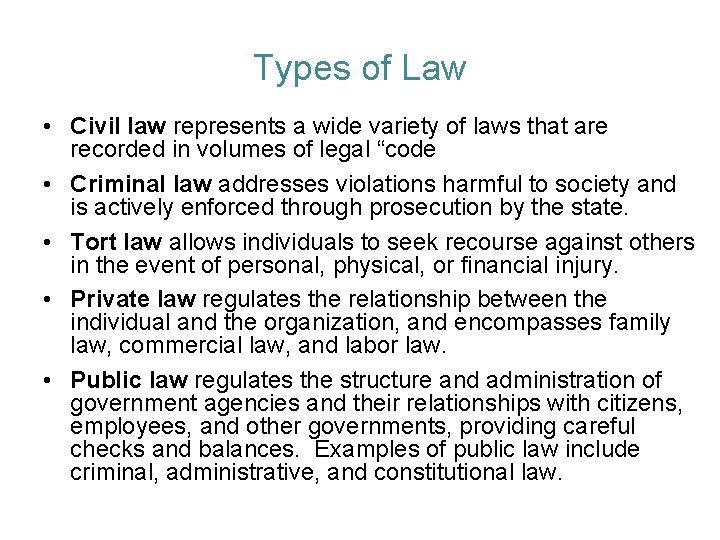 Types of Law • Civil law represents a wide variety of laws that are