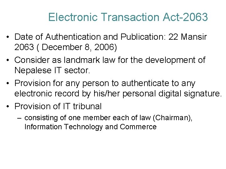 Electronic Transaction Act-2063 • Date of Authentication and Publication: 22 Mansir 2063 ( December