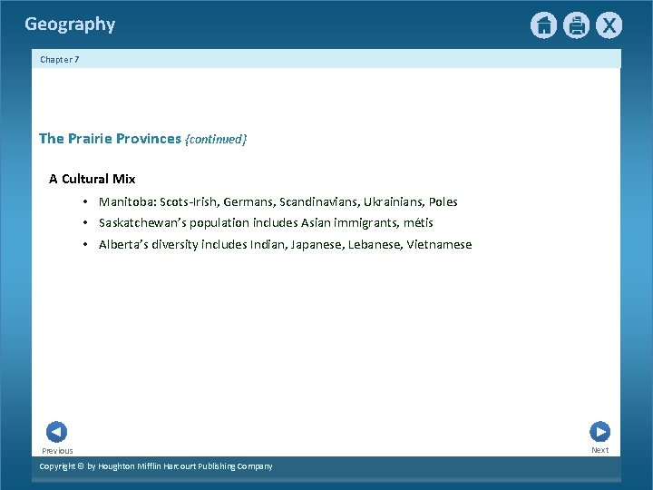 Geography Chapter 7 The Prairie Provinces {continued} A Cultural Mix • Manitoba: Scots-Irish, Germans,