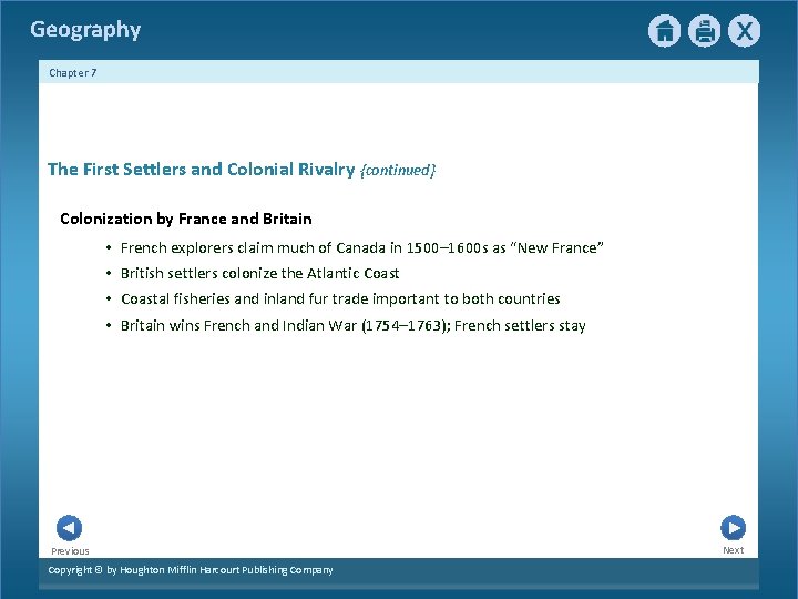 Geography Chapter 7 The First Settlers and Colonial Rivalry {continued} Colonization by France and