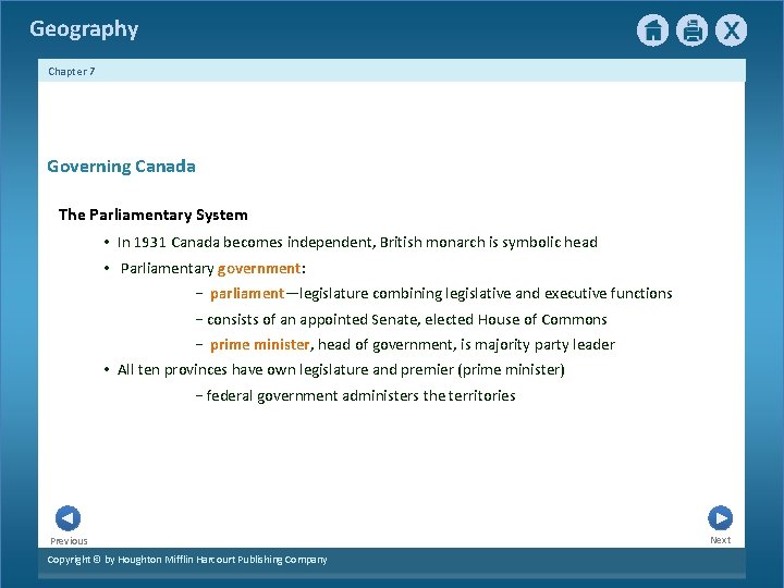 Geography Chapter 7 Governing Canada The Parliamentary System • In 1931 Canada becomes independent,