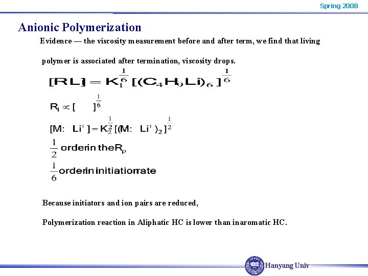 Spring 2008 Anionic Polymerization Evidence — the viscosity measurement before and after term, we Spring 2008 Anionic Polymerization Evidence — the viscosity measurement before and after term, we